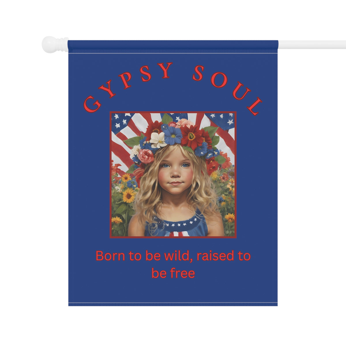 Born to be Wild Garden Banner, gypsy soul, hippy style, Independence day - The Witchy Gypsy