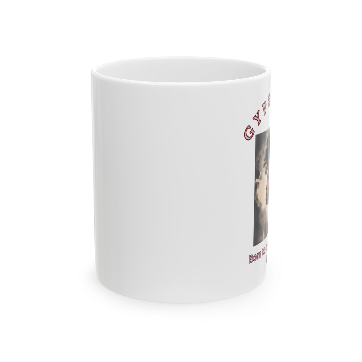 Gypsy Soul Woman Born to be wild! Ceramic Mug, Born to be wild mug, Mothers day, mom nana daughter gift, Birthday bestie gift